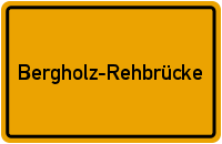 Ortsschild Bergholz-Rehbrücke