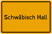 Ortsschild Schwäbisch Hall